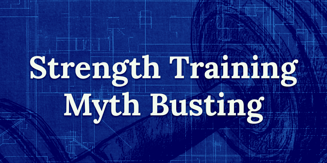 Breaking Down Common Strength Training Myths: What You Need to Know
