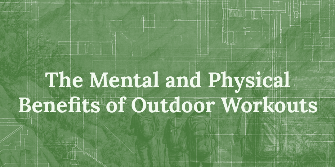 The Benefits of Outdoor Workouts for Mind and Body