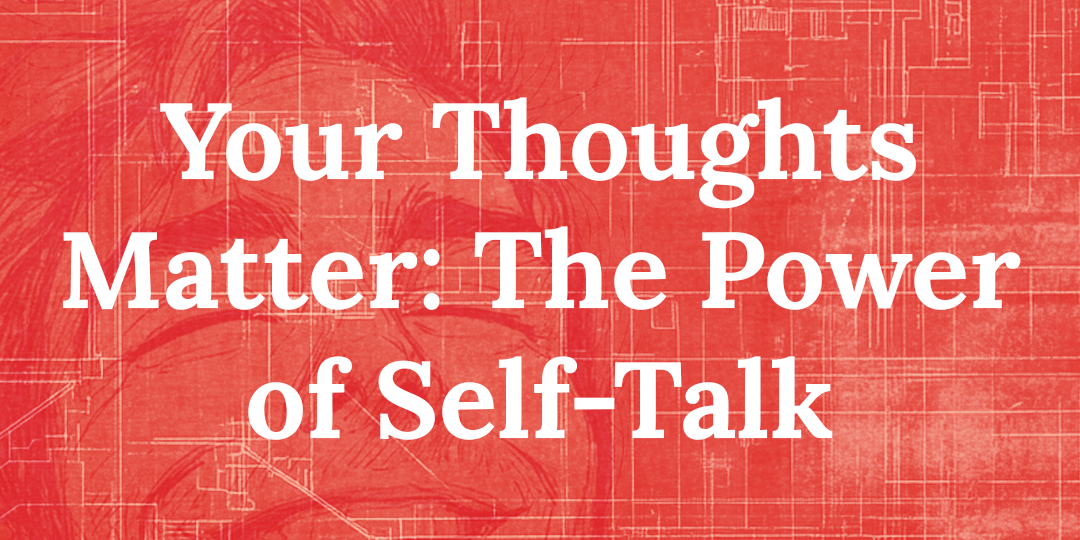 How to Harness the Power of Self-Talk for Growth and Resilience