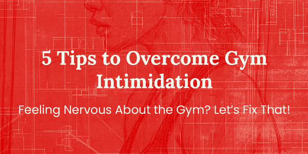 Overcoming Gym Intimidation: 5 Strategies to Build Confidence