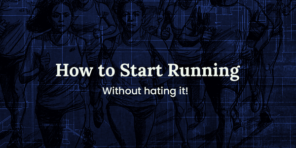 How to Start Running (Without Hating Every Step)